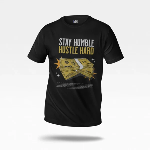 تیشرت انگیزشی طرح Stay Humble Hustle Hard