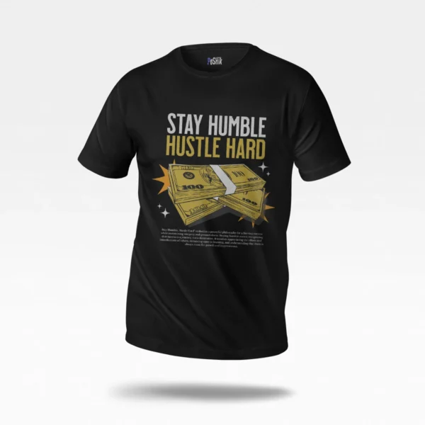 تیشرت انگیزشی طرح Stay Humble Hustle Hard