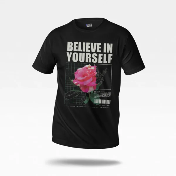 تیشرت گل رز طرح Believe In Yourself