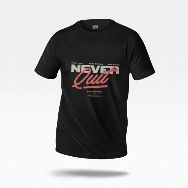 تیشرت انگیزشی طرح Never Quit