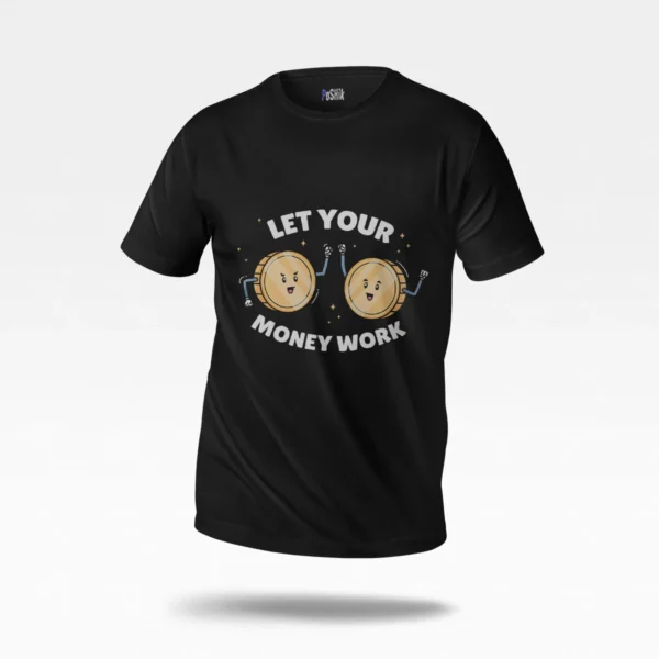 تیشرت سرمایه‌گذاری طرح Let Your Money Work