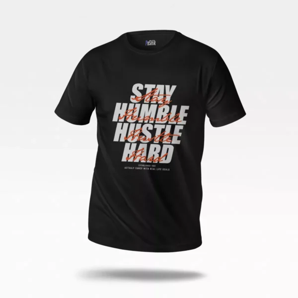 تیشرت انگیزشی نوشته Stay Humble Hustle Hard