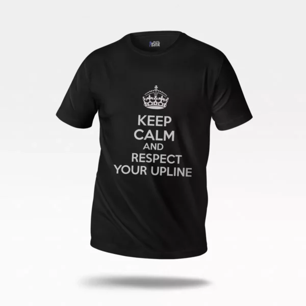 تیشرت تایپوگرافی Keep Calm and Respect Your Upline