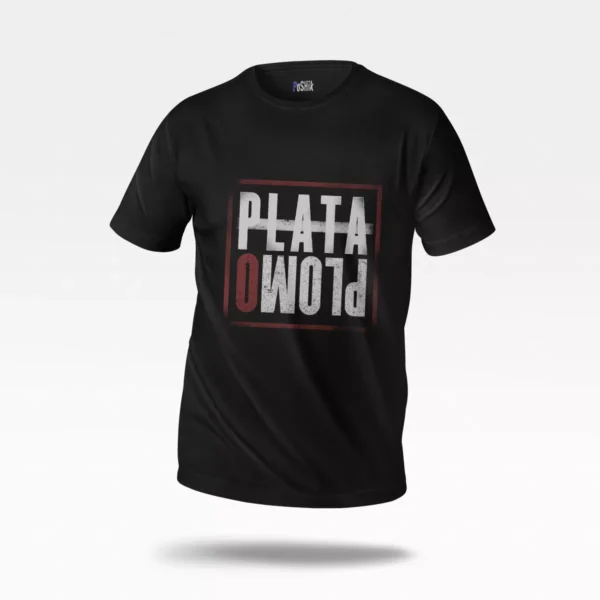 تیشرت نوشته پلاتا او پلومو (Plata o Plomo)