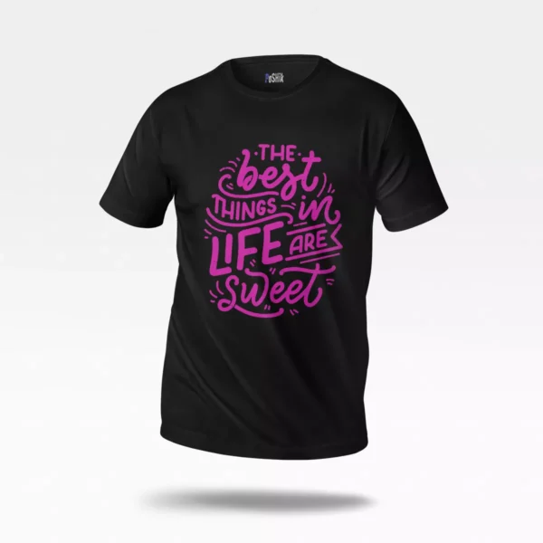 تیشرت حال خوب نوشته The Best Things in Life Are Sweet