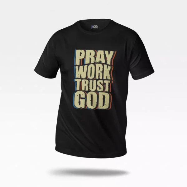 تیشرت مذهبی طرح Pray Work Trust God