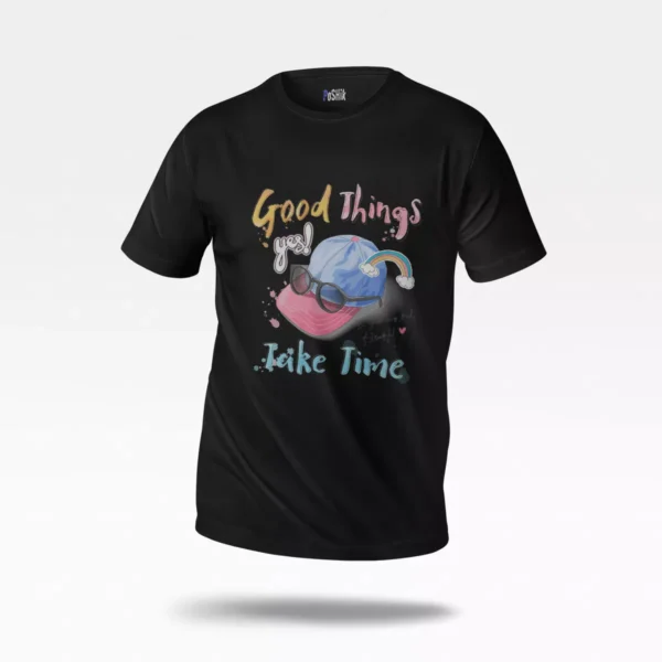 تیشرت انگیزشی طرح Good Things Take Time