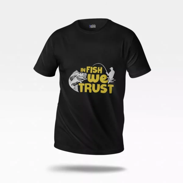 تیشرت ماهیگیری طرح In Fish We Trust