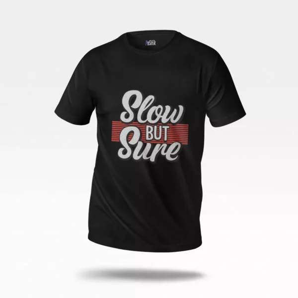 تیشرت نوشته Slow But Sure