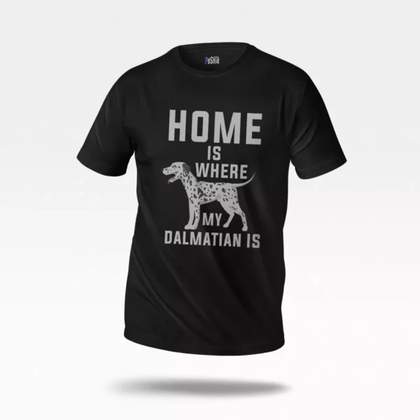 تیشرت سگ دالمیشن طرح Home Is Where My Dalmatian Is