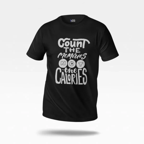 تیشرت نوشته Count the Memories Not Calories