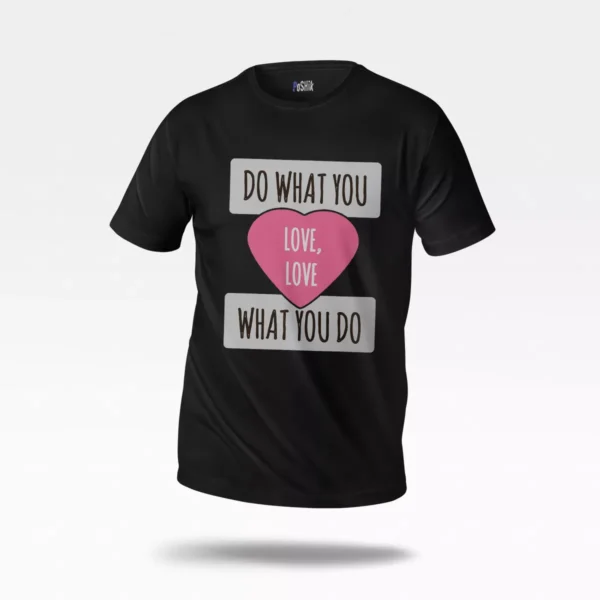 تیشرت عاشقانه نوشته Do What You Love