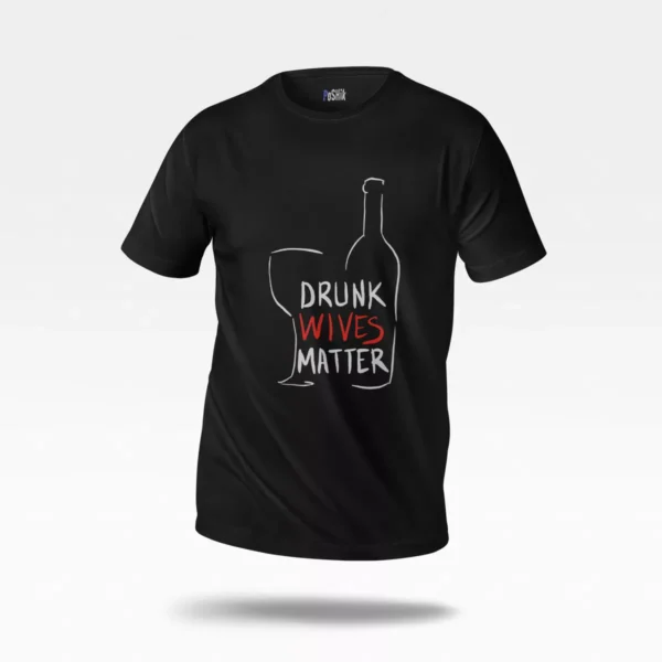 تیشرت نوشته Drunk Wives Matter