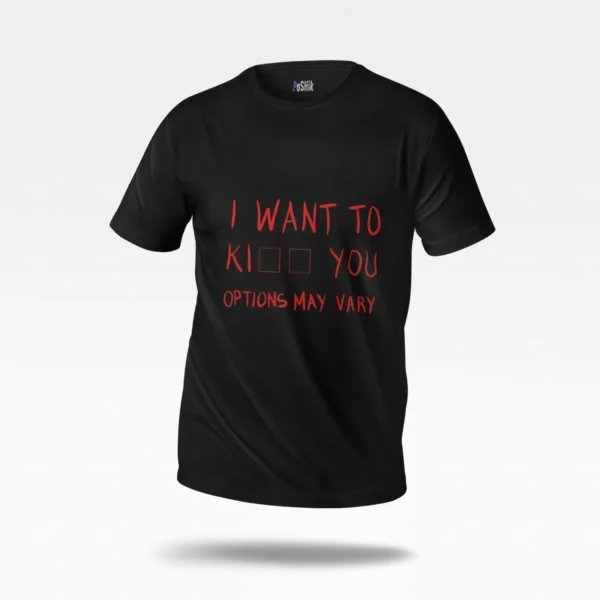 تیشرت عاشقانه طنز طرح I Want to Kiss You