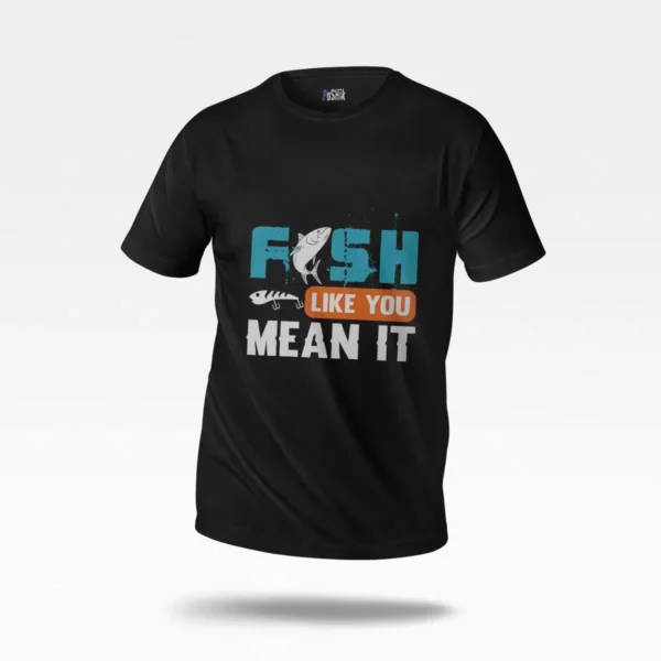 تیشرت ماهیگیری طرح Fish Like You Mean It