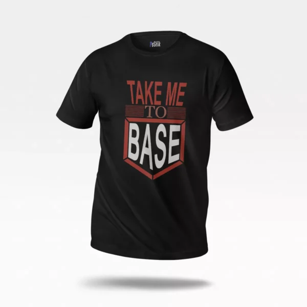 تیشرت نوشته Take Me To Base