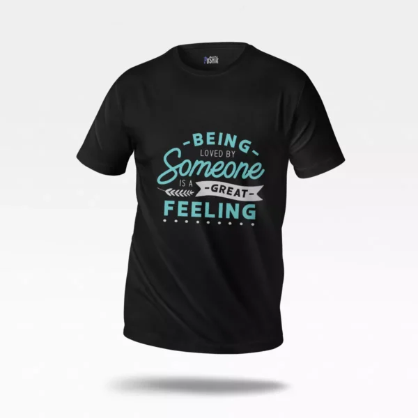تیشرت عاشقانه طرح Being Loved By Someone