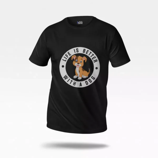 تیشرت سگ طرح Life Is Better With A Dog