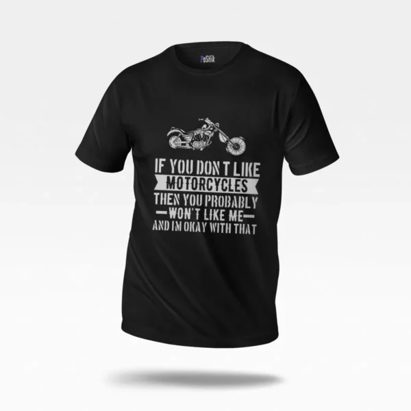 تیشرت موتورسواری طرح If You Don’t Like Motorcycles