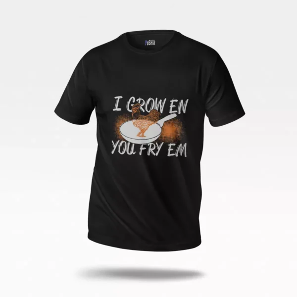 تیشرت مرغ طرح I Crow Em You Fry Em