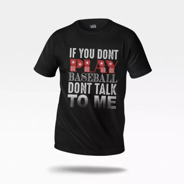 تیشرت بیسبال طرح If You Don’t Play Baseball