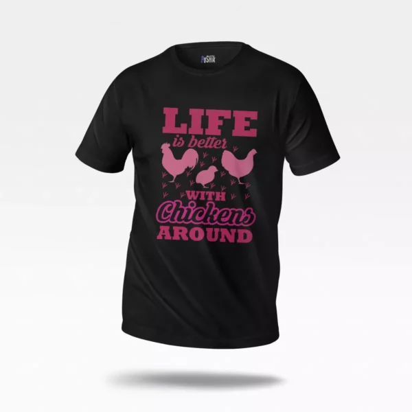 تیشرت مرغ طرح Life Is Better With Chickens