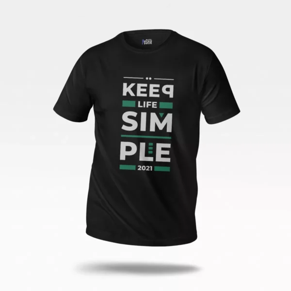 تیشرت انگیزشی طرح Keep Life Simple