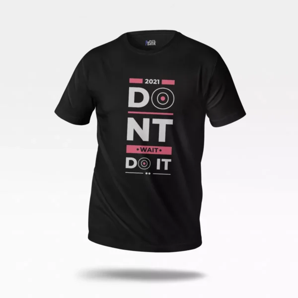 تیشرت انگیزشی طرح Don’t Wait Do It