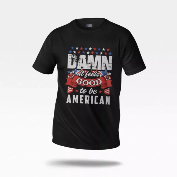 تیشرت نوشته Damn It Feels Good To Be American
