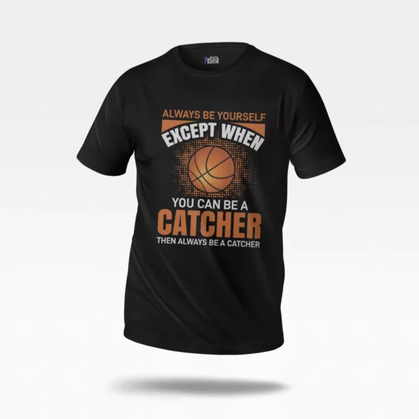 تیشرت بسکتبال طرح You Can Be A Catcher