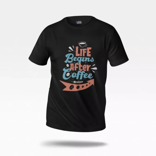 تیشرت قهوه طرح Life Begins After Coffee