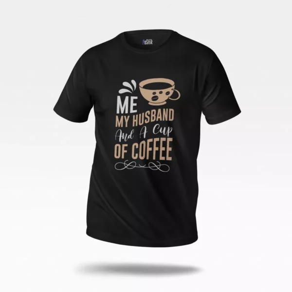 تیشرت قهوه طرح Me My Husband And A Cup Of Coffee