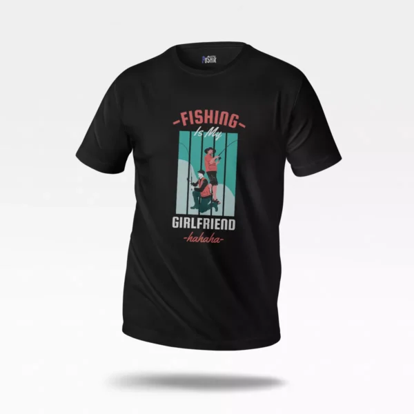 تیشرت ماهیگیری طرح Fishing Is My Girlfriend
