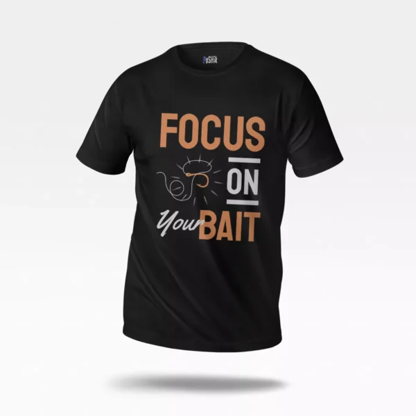 تیشرت ماهیگیری طرح Focus On Your Bait