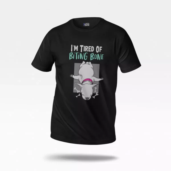تیشرت سگ طرح Tired Of Biting Bone