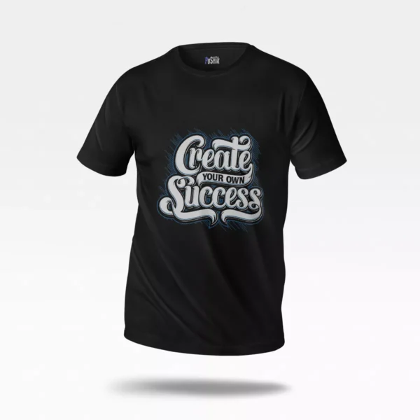 تیشرت انگیزشی طرح نوشته Create your own Success