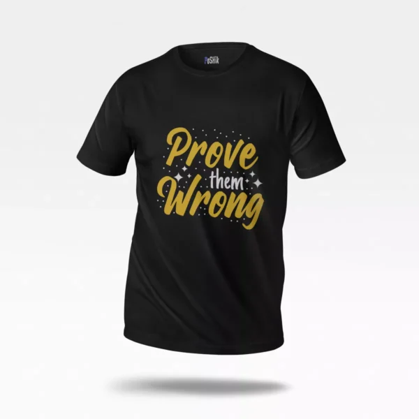 تیشرت انگیزشی طرح نوشته تایپوگرافی Prove them Wrong