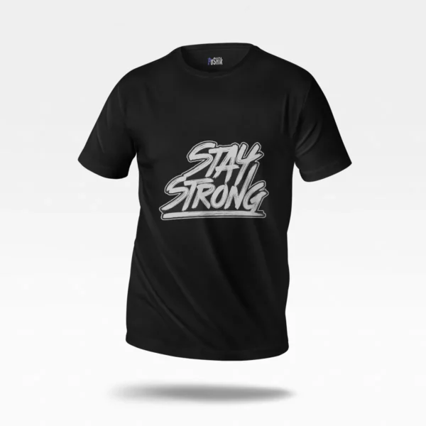 تیشرت انگیزشی طرح Stay Strong