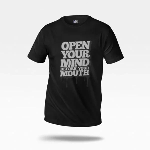 تیشرت نوشته Open Your Mind Before Your Mouth