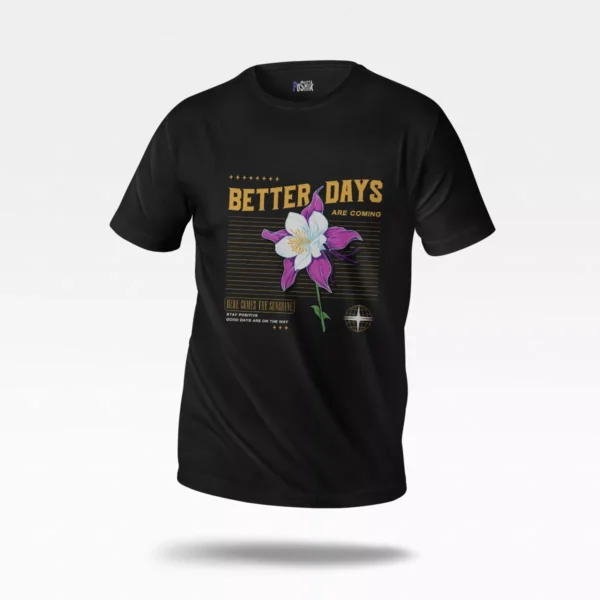 تیشرت طرح گل و نوشته انگلیسی روزهای بهتر در راهند (Better Days Are Coming)
