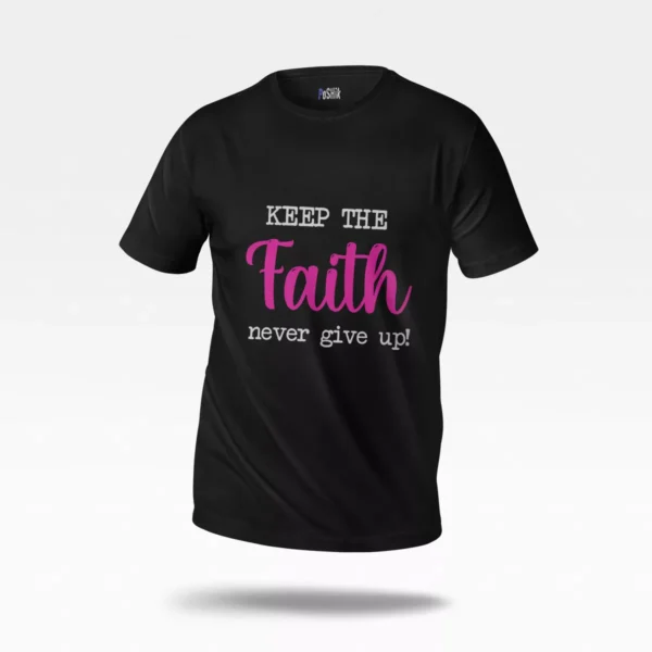 تیشرت نوشته انگیزشی Keep The Faith
