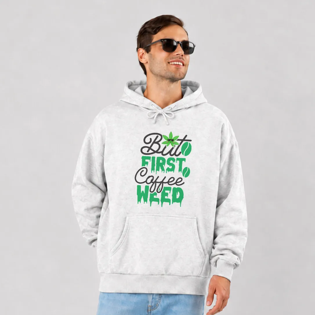 هودی نوشته But First Coffee Weed