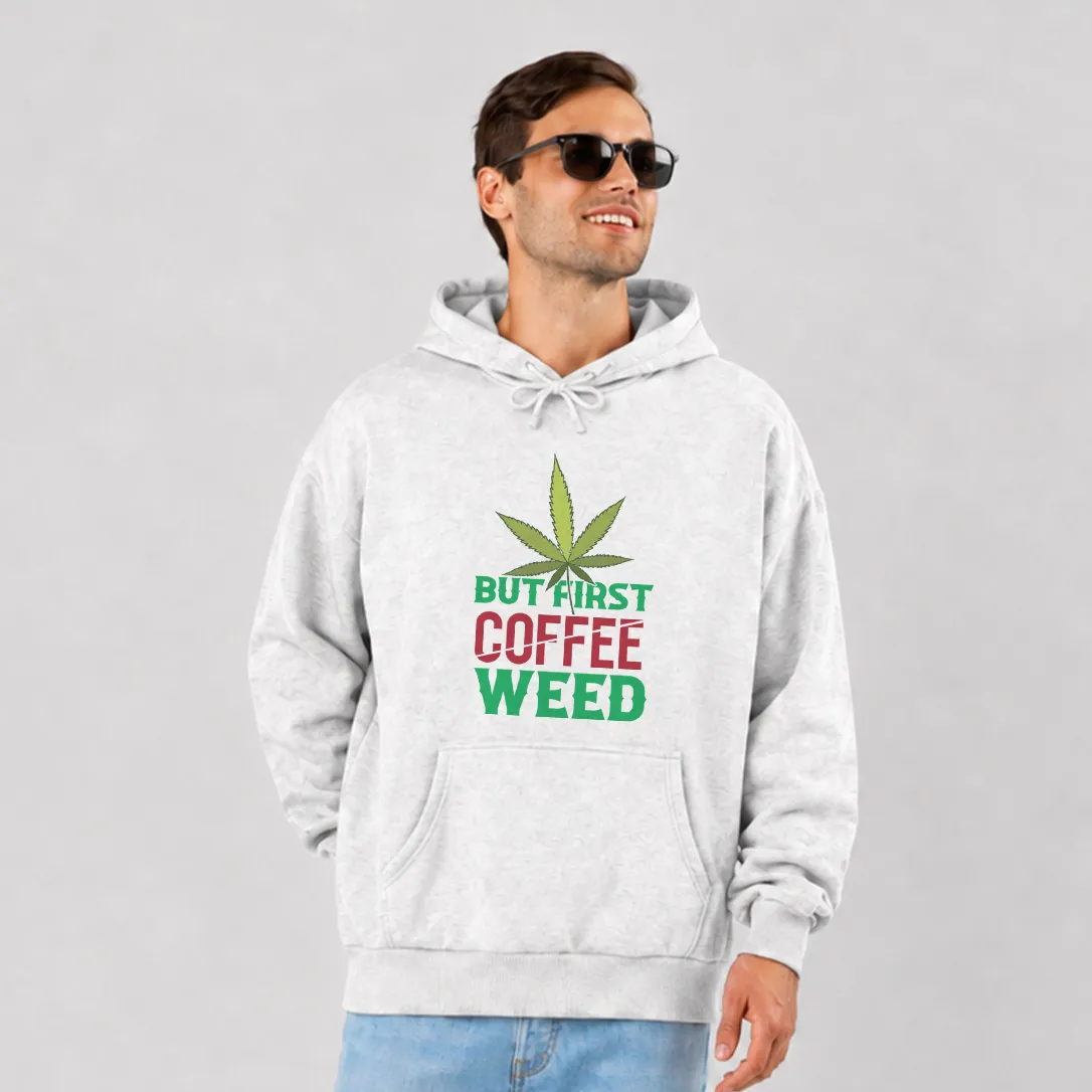 هودی نوشته But First Coffee Weed