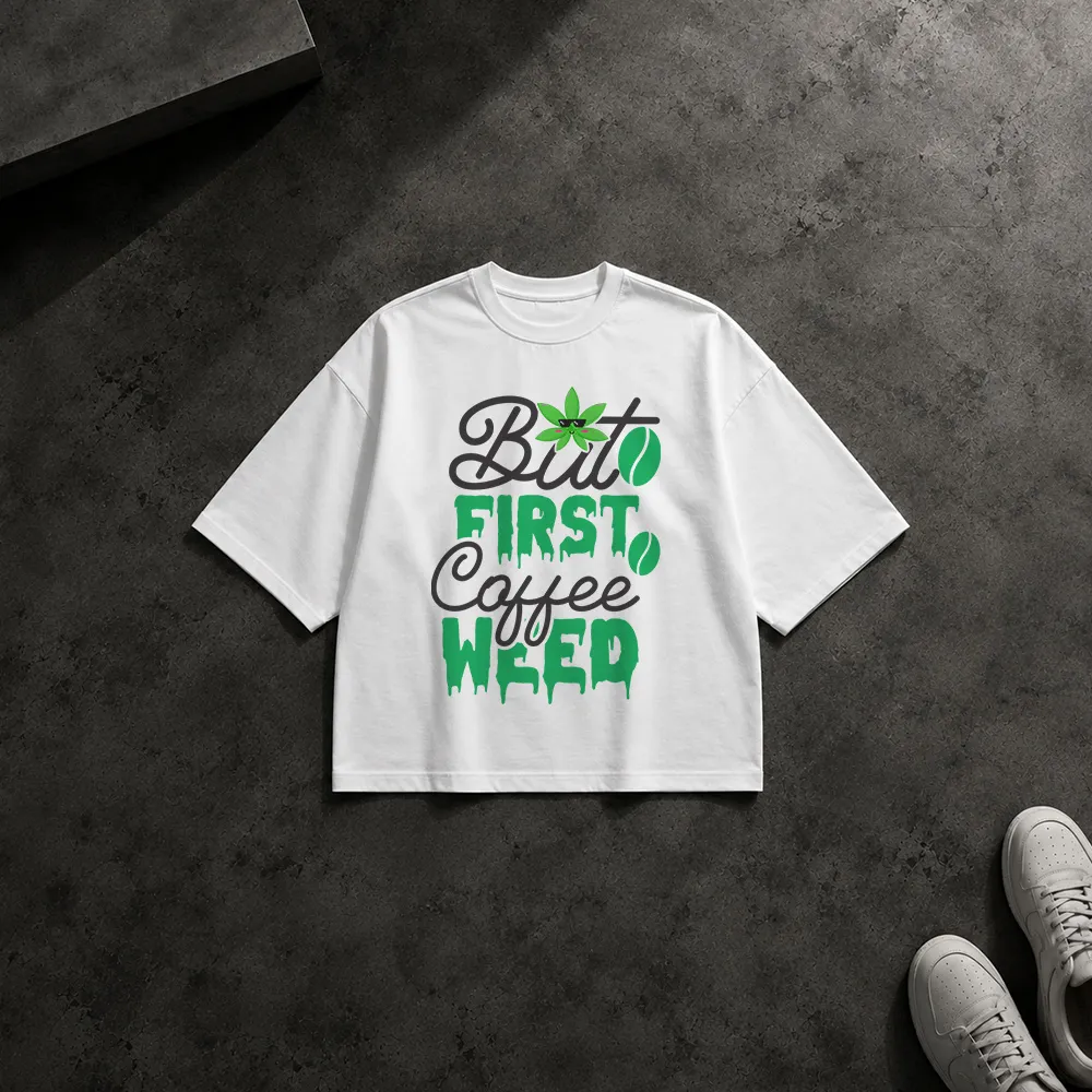 تیشرت باکسی نوشته But First Coffee Weed