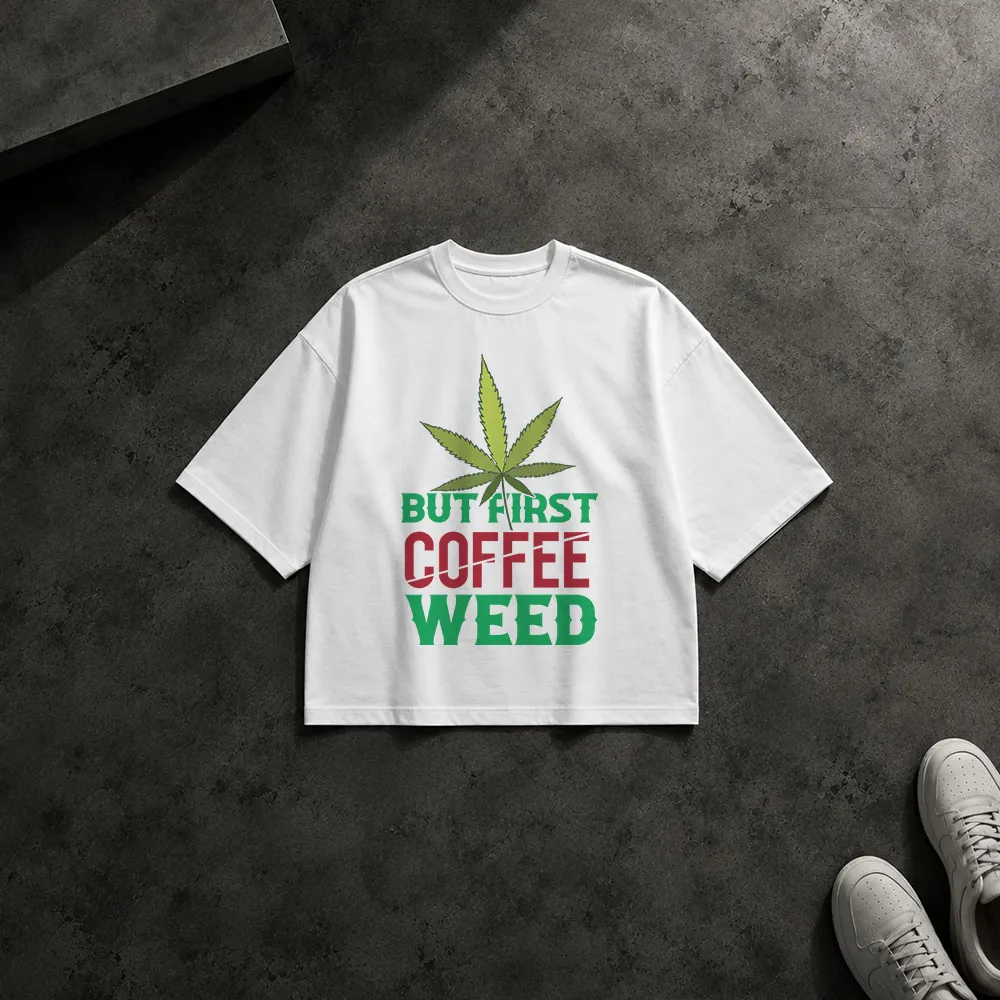 تیشرت باکسی نوشته But First Coffee Weed