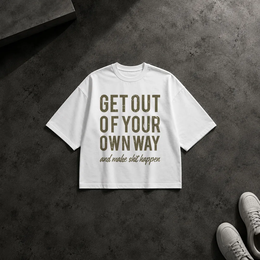 تیشرت باکسی تایپوگرافی Get Out Of Your Own Way