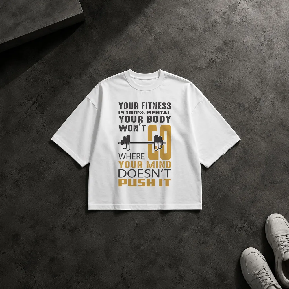 تیشرت باکسی بدنسازی طرح Your Fitness is 100% Mental