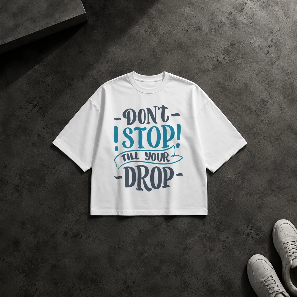 تیشرت باکسی تایپوگرافی Don't Stop Till Your Drop