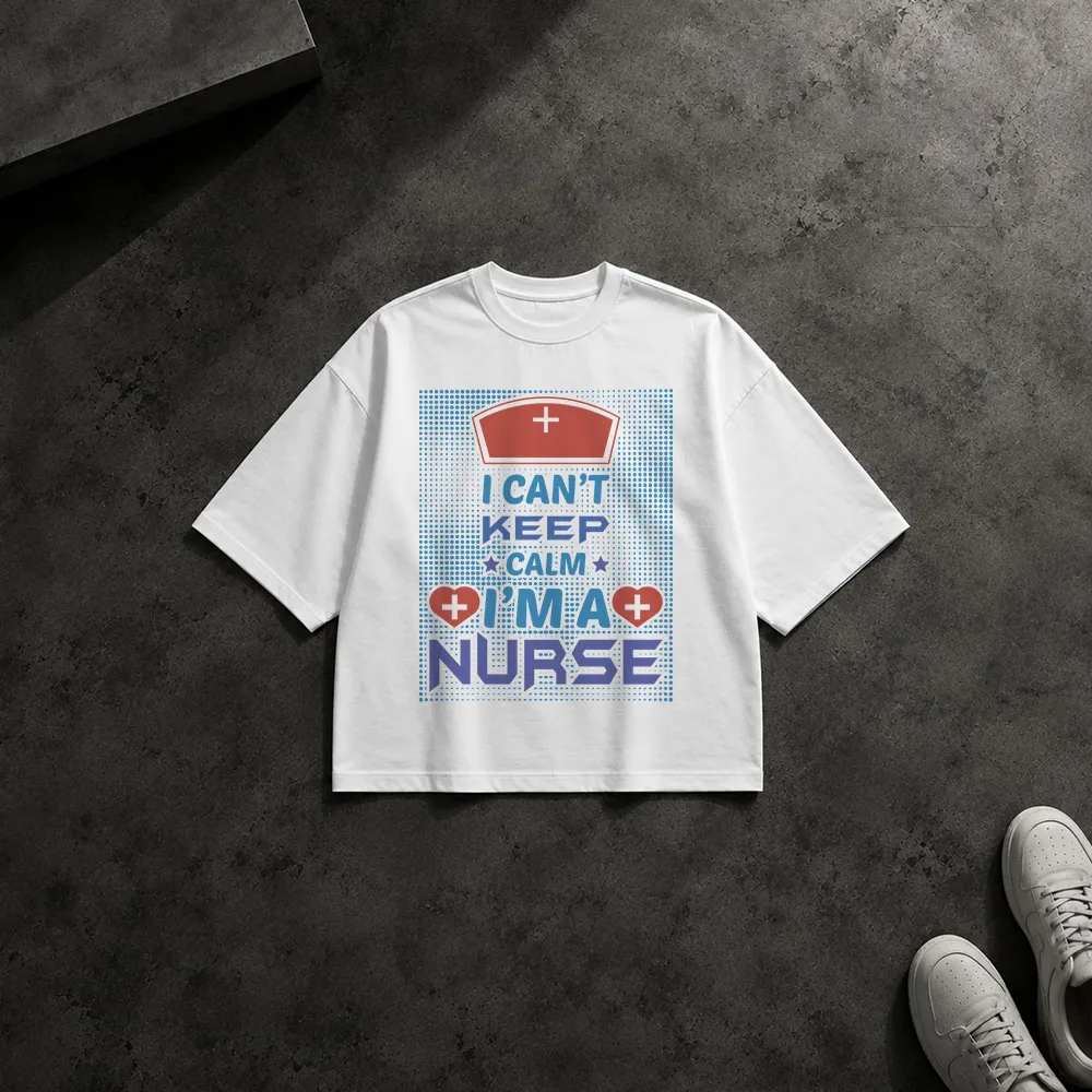 تیشرت باکسی پرستار طرح پوستر I Can't Keep Calm I'm A Nurse کد 20545