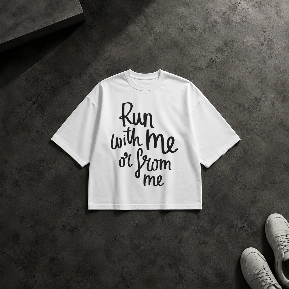 تیشرت باکسی نوشته Run With Me or From Me